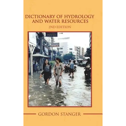 Dictionary of Hydrology and Water Resources: 2Nd Edition
