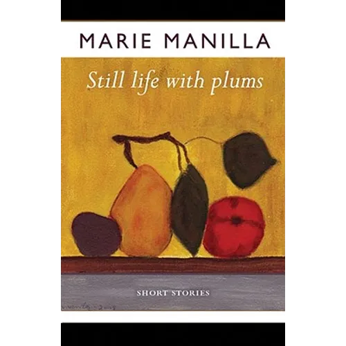 Still Life with Plums: Short Stories