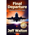 Final Departure: Death Is Never On Time