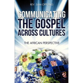 Communicating the Gospel Across Cultures