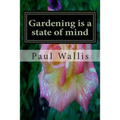 Gardening is a state of mind