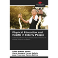Physical Education and Health in Elderly People