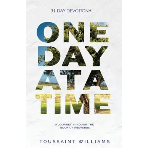 One Day at a Time: A Journey Through the Book of Proverbs