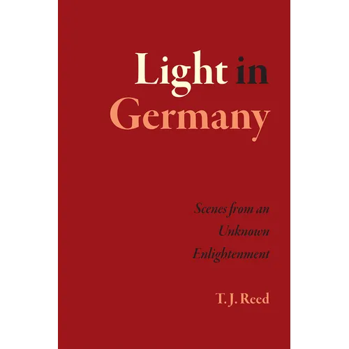 Light in Germany: Scenes from an Unknown Enlightenment