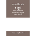 Ancient records of Egypt; historical documents from the earliest times to the Persian conquest (Volume IV)
