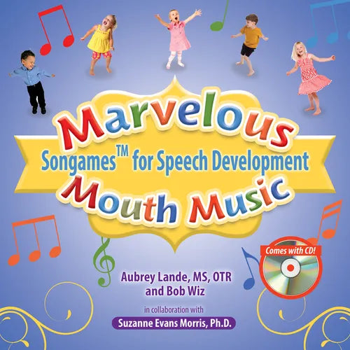 Marvelous Mouth Music: Songames for Speech Development