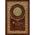 The Blue Fairy Book (Royal Collector's Edition) (Annotated) (Case Laminate Hardcover with Jacket)