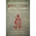 An Economics of Justice and Charity: Catholic Social Teaching, Its Development and Contemporary Relevance