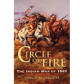 Circle of Fire: The Indian War of 1865