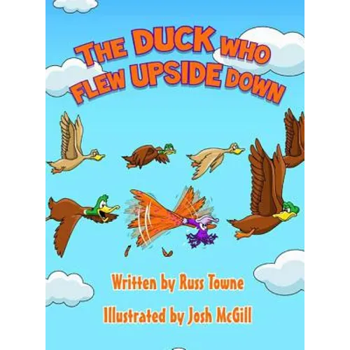 The Duck Who Flew Upside Down