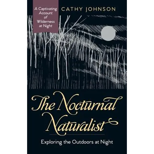 The Nocturnal Naturalist: Exploring the Outdoors at Night