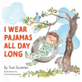 I Wear Pajamas All Day Long