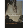 Mary Turner and the Memory of Lynching