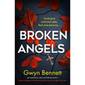 Broken Angels: A Heart-Stopping Crime Thriller That Will Have You on the Edge of Your Seat