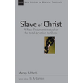 Slave of Christ: A New Testament Metaphor for Total Devotion to Christ Volume 8