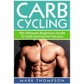 Carb Cycling: The Ultimate Beginners Guide To Carb Cycling For Fat Loss