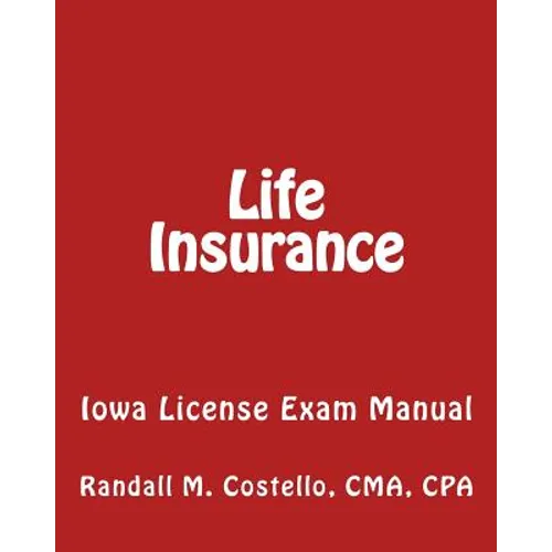 Life Insurance: Iowa License Exam Manual