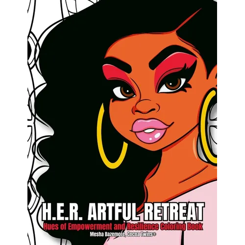 H.E.R. Artful Retreat - Hues of Empowerment and Resilience Coloring Book