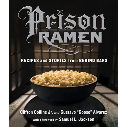 Prison Ramen: Recipes and Stories from Behind Bars