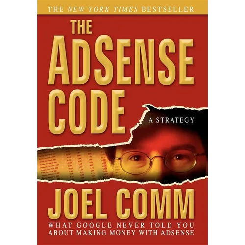 The Adsense Code: What Google Never Told You about Making Money with Adsense