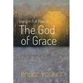 Living in Full View of the God of Grace