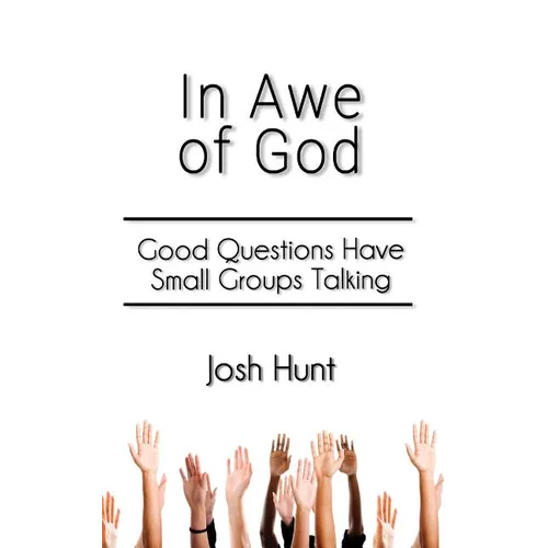 In Awe of God: Good Questions Have Small Groups Talking
