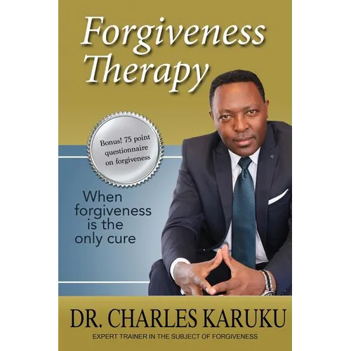 Forgiveness Therapy: When Forgiveness Is the Only Cure