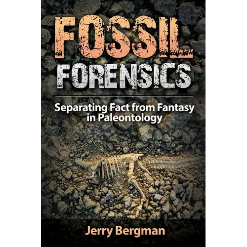 Fossil Forensics: Separating Fact from Fantasy in Paleontology