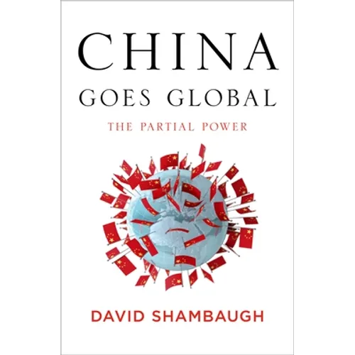 China Goes Global: The Partial Power