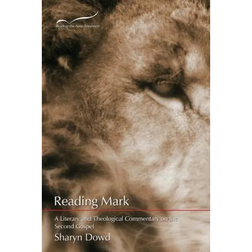 Reading Mark: A Literary and Theological Commentary on the Second Gospel