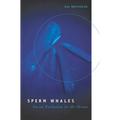 Sperm Whales: Social Evolution in the Ocean