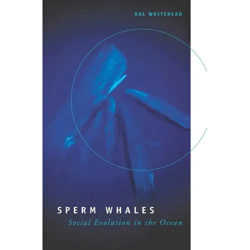Sperm Whales: Social Evolution in the Ocean