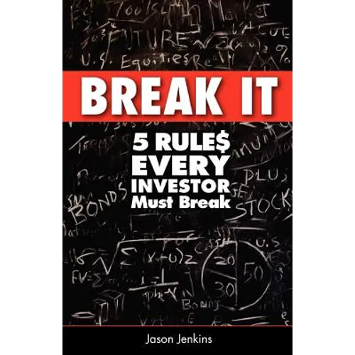 Break It: 5 Rules Every Investor Must Break