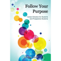 Follow Your Purpose: Career Direction for Students and Prospective Students
