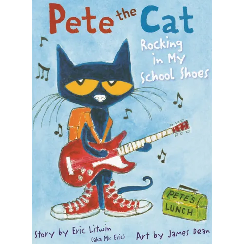 Pete the Cat: Rocking in My School Shoes
