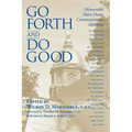 Go Forth and Do Good: Memorable Notre Dame Commencement Addresses