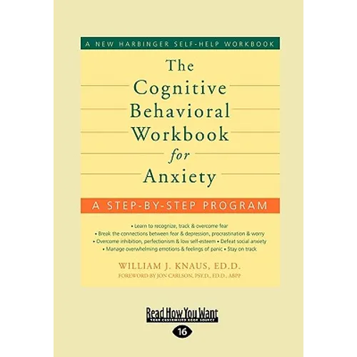 The Cognitive Behavioral Workbook for Anxiety