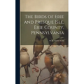 The Birds of Erie and Presque Isle, Erie County, Pennsylvania