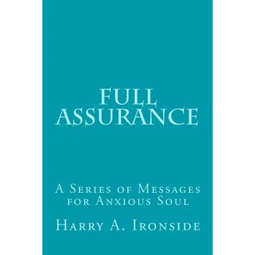 Full Assurance: A Series of Messages for Anxious Soul