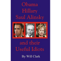Obama, Hillary, Saul Alinsky and Their Useful Idiots