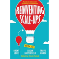 Reinventing Scale-Ups: Radical Ideas for Growing Companies