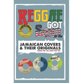 Reggae Got Soul: Jamaican Covers and Their Originals - From the '60s into the '80s.