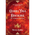 Chakra Yoga Discourse: Keys for Higher Consciousness