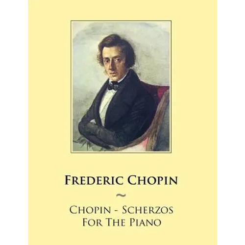 Chopin - Scherzos For The Piano