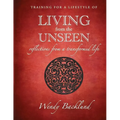 Training for a Lifestyle of Living From the Unseen: Reflections from a Transformed Life
