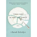 This Cake Is for the Party: Stories