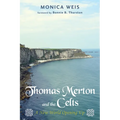Thomas Merton and the Celts: A New World Opening Up