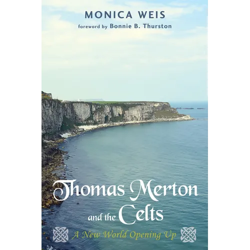 Thomas Merton and the Celts: A New World Opening Up