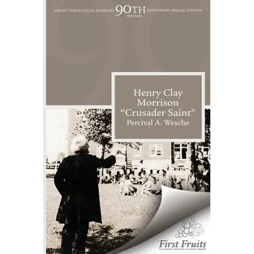 Henry Clay Morrison "Crusader Saint"