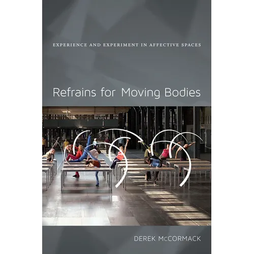 Refrains for Moving Bodies: Experience and Experiment in Affective Spaces